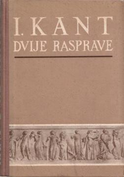 Dvije rasprave: Prolegomena za svaku buduću metafiziku / Osnov metafizike ćudoređa