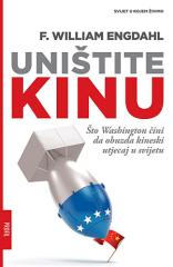 Uništite Kinu : što Washington čini da ograniči utjecaj Kine u svijetu