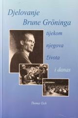 Djelovanje Brune Groninga tijekom njegova života i danas