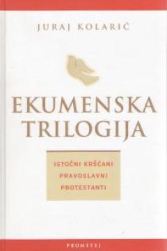 Ekumenska trilogija: istočni kršćani, pravoslavni, protestanti