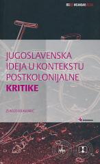 Jugoslavenska ideja u kontekstu postkolonijalne kritike