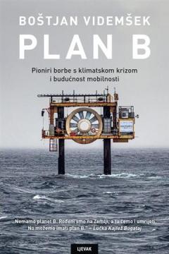 Plan B: Pioniri borbe s klimatskom krizom i budućnost mobilnosti