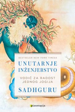 Unutarnje inženjerstvo: Vodič za radost jednog jogija