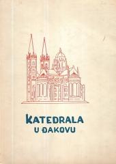Katedrala u Đakovu : Povijesni osvrt, prikaz arhitekture, skulpture i slikarstva