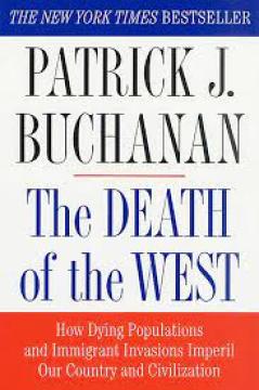 The Death of the West: How Dying Populations and Immigrant Invasions Imperil Our Country and Civilization