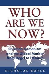 Who Are We Now?: Christian Humanism and the Global Market from Hegel to Heaney