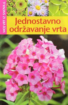 Moj vrt iz snova - Jednostavno održavanje vrta