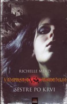 Vampirska akademija I: Sestre po krvi