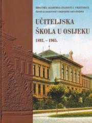 Učiteljska škola u Osijeku: ravnatelji, profesori i maturanti (1893.-1965.)