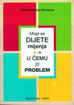 Moje se dijete mijenja / U čemu je problem