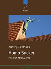 Homo Sucker: Poetika Apokalipse