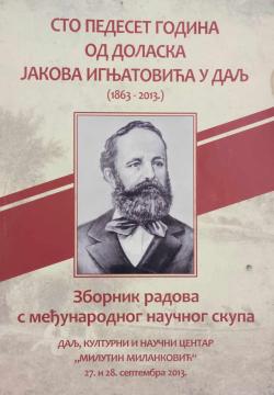Sto pedeset godina od dolaska Jakova Ignjatovića u Dalj ( 1863.-2013.)