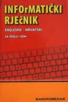 Informatički rječnik za školu i dom(eng-hrv)