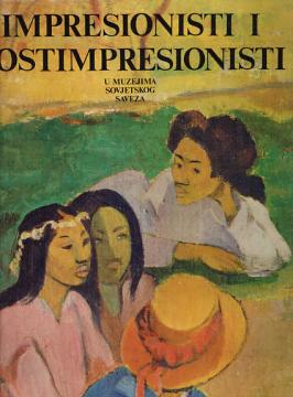 Impresionisti i postimpresionisti u muzejima Sovjetskog Saveza