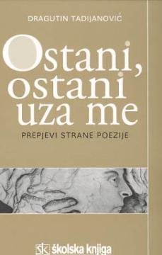 Ostani, ostani uza me - Prepjevi strane poezije