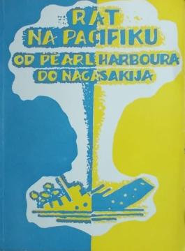 Rat na Pacifiku: od Pearl Harboura do Nagasakija