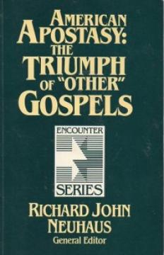 American Apostasy: The Triumph of 'Other' Gospels (Encounter Series)