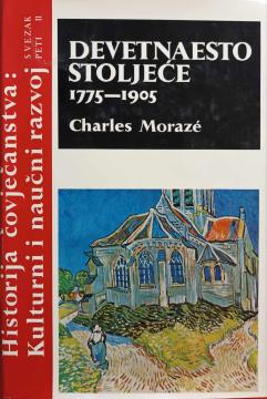 Historija čovječanstva : kulturni i naučni razvoj (devetnaesto stoljeće 1775-1905 - treći dio - kulturni uspon u Evropi) svezak peti - knjiga druga