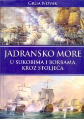 Jadransko more - U sukobima i borbama kroz stoljeća I.