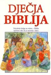 Dječja Biblija; Najvažnija knjiga na svijetu - Biblija ispričana tako da je razumiju i djeca