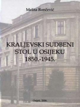 Kraljevski sudbeni stol u Osijeku 1850.-1945.
