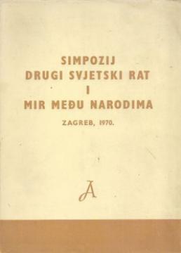 Simpozij Drugi svjetski rat i mir među narodima (Zagreb, 25 - 30. rujna 1970.)