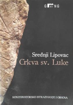 Crkva sv. Luke - Srednji Lipovac: Konzervatorsko istraživanje i obnova