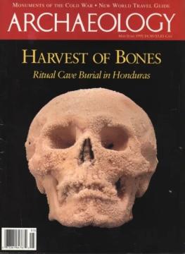 Archaeology May / June 1995 Harvest of Bones Ritual Cave Burial in Honduras