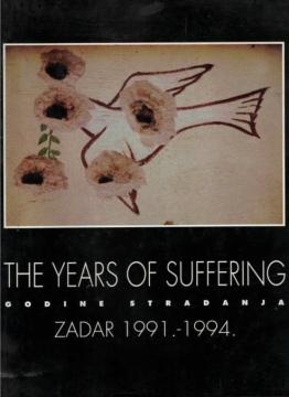 Godine stradanja, Zadar 1991.-1994.-The Years of Suffering