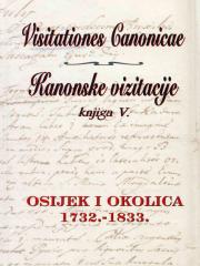 Kanonske vizitacije knjiga V. -Osijek i okolica 1732.-1833.