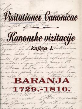 Kanonske vizitacije knjiga I. - Baranja 1729.-1810.
