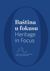 Baština u fokusu – 50 godina Instituta za povijest umjetnosti u Zagrebu (1961.–2011.)