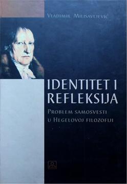 Identitet i refleksija: problem samosvesti u Hegelovoj filozofiji