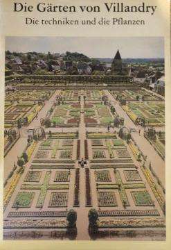 Die Gärten von Villandry. Die techniken und die Pflanzen