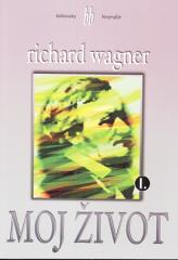 Richard Wagner Moj život 1. dio