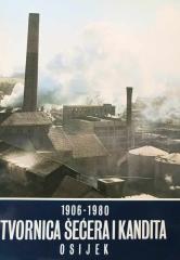 Tvornica šećera i kandita Osijek 1906-1980