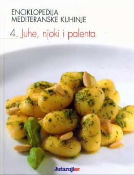 Enciklopedija mediteranske kuhinje 4: Juhe, njoki i palenta