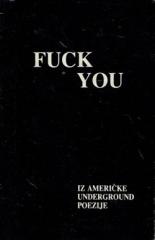 Fuck You! - Iz američke underground poezije