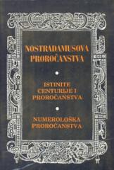 Nostradamusova proročanstva - Numerološka proročanstva - Istinite centurije i proročanstva