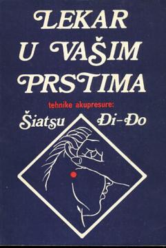 Lekar u vašim prstima - Šiatsu i Đi-Đo