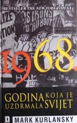 1968. : godina koja je uzdrmala svijet