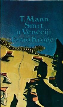 Smrt u Veneciji / Tonio Kroger