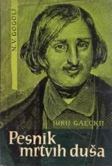 Pesnik mrtvih duša : biografija Nikolaja Vasiljeviča Gogolja