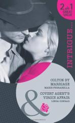 Colton By Marriage / Covert Agent's Virgin Affair