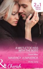 A Mistletoe Kiss With The Boss / Maverick vs. Maverick