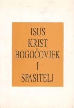 Isus Krist Bogočovjek i Spasitelj