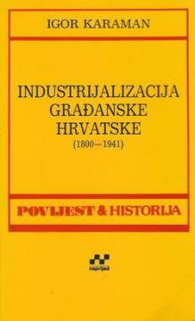 Industrijalizacija građanske Hrvatske (1800-1941)