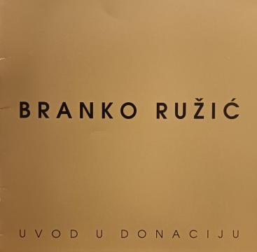 Branko Ružić: Uvod u donaciju