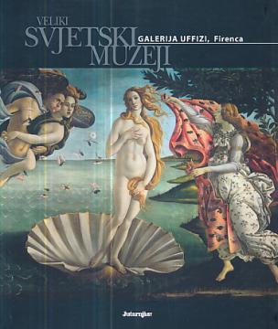 Veliki svjetski muzeji: Galerija Uffizi, Firenca