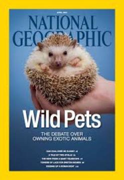 National Geographic #'14/04: Wild Pets - The Debate Over Owning Exotic Animals